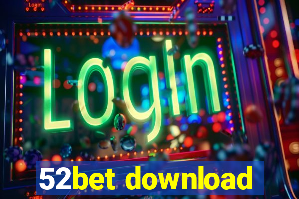 52bet download
